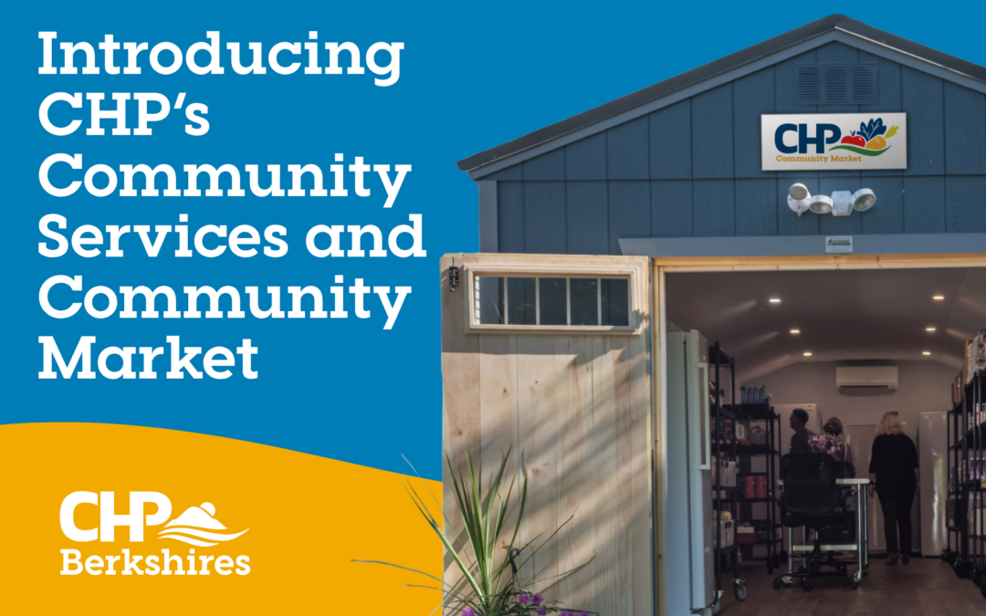 Introducing CHP’s Community Services and Community Market
